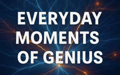 Everyday Moments of Genius